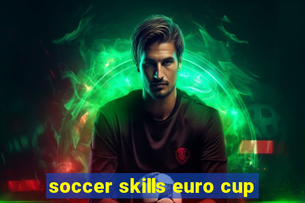 soccer skills euro cup